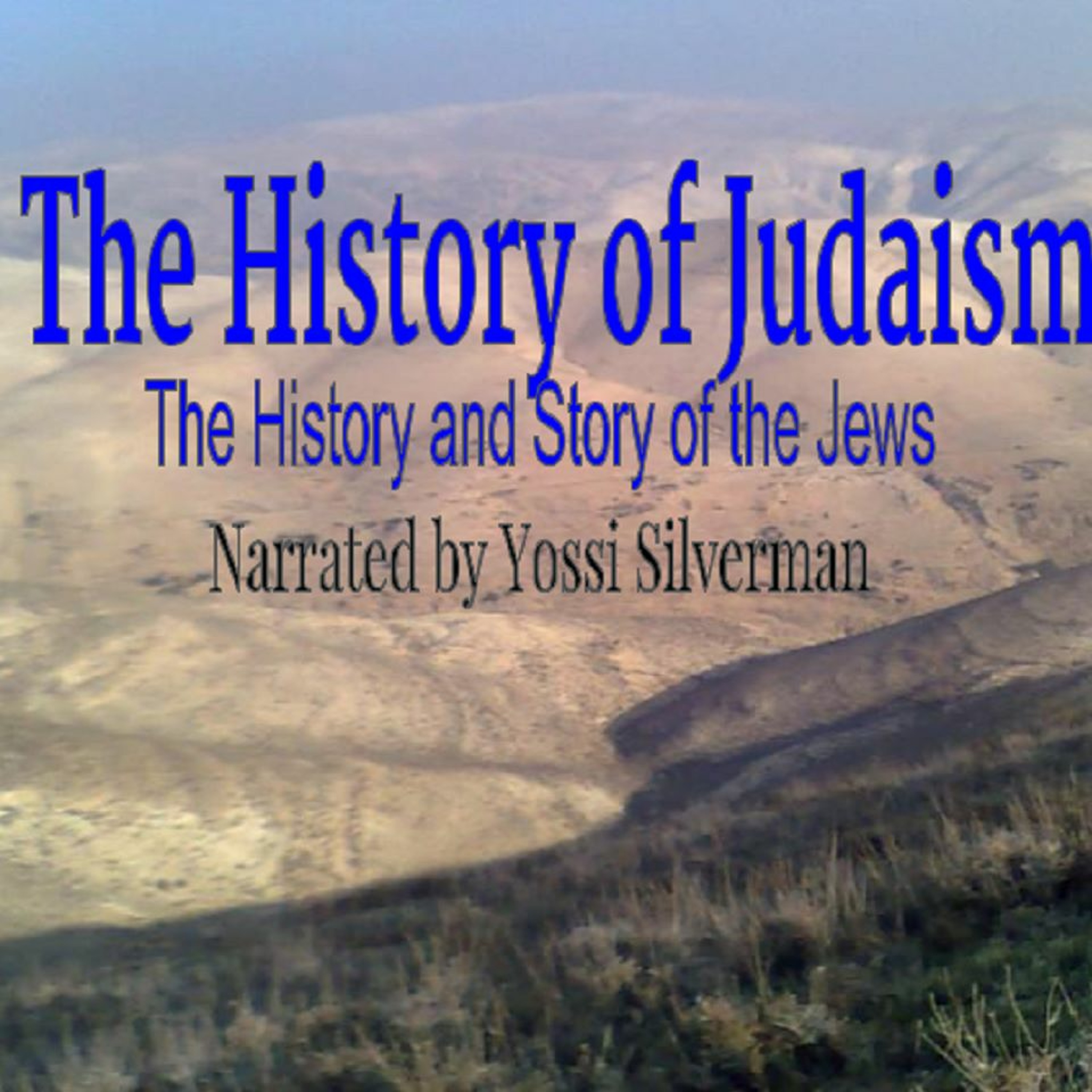 The History of Judaism: The History and Story of the Jews