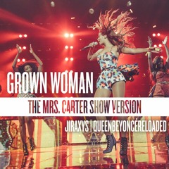 Beyoncé - Grown Woman (The Mrs. Carter Show Version) [JIRAXYS | QBR's Edit]