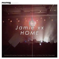 Jamie XX - Home (Mixmag Cover mix)