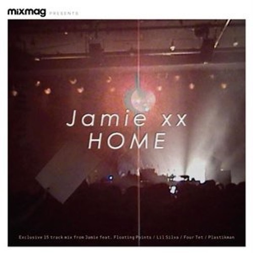 Jamie XX - Home (Mixmag Cover mix)