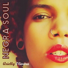 01. ARIELLY OLIVEIRA - Negra Soul