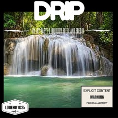 Drip By LAY BABBY FT LOUIEBOY REECE AND FRED B