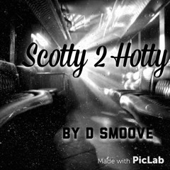DTB Smoove - Scotty to Hotty (Prod. The Martianz)