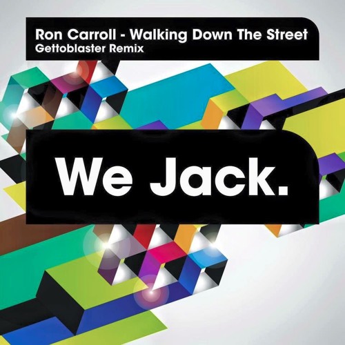 Ron Carroll - Walking Down The Street (Gettoblaster Remix)