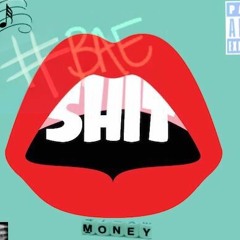 Bae Shit - T kool Smoke & Money