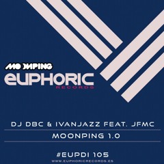 (EUPDI 105) DJ DBC & IVAN JAZZ FEAT. JFMC - MOONPING VOL.1 (OFFICIAL ANTHEM) (OUT NOW!!!)