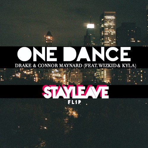 Drake One Dance Stayleave Flip By Stayleave Free Download On Toneden