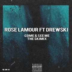 Come and See Me ft. DREW$KI