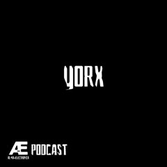 A-E_Podcast Presents Yorx ﻿[﻿A-E_P 025﻿]﻿