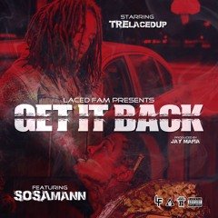 Get It Back - TreLacedUp X Sosamann prod. by JayMafia