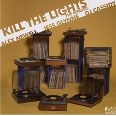 ALEX NEWELL & DJ CASSIDY - KILL THE LIGHTS [Indigo Version & Dimitri Remix / J*ski CRIB Edit]