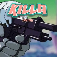 Irving - Killa