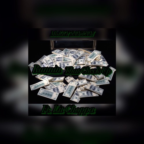M0LLY - Runnin That Check Up ft. Lit Choppa ( Prod. by M0LLY )