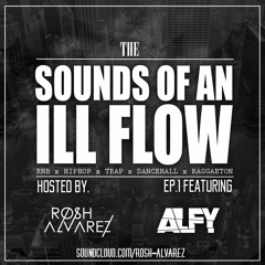 The Sounds Of An Ill Flow - Old School Vs New School [Featuring DJ ALFY]