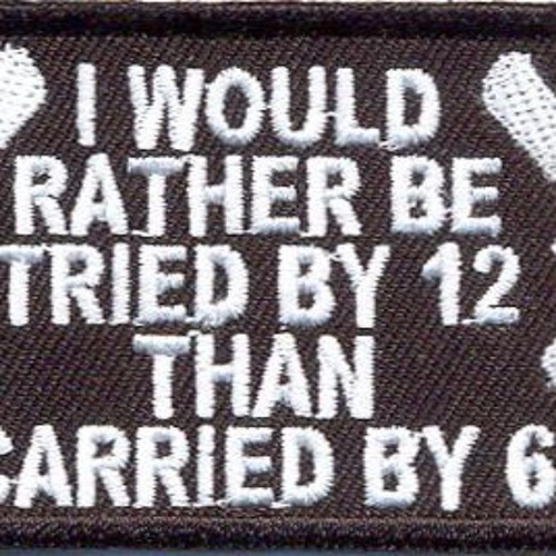 Tried By 12 Than Carried By 6