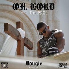 Dougie - Oh Lord (Prod. ByTheBROS.)