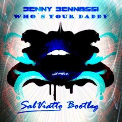 Benny Benassi - Who´s Your Daddy (Salviatto Bootleg)BUY = [FREEDOWNLOAD]
