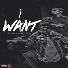 I Want (Freestyle)Willie B ft. Cee Note