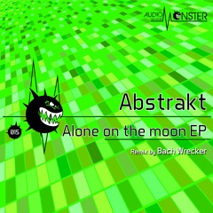 AMSTR015D- Abstrakt - Alone On The Moon (Bach Wrecker Remix) PREVIEW