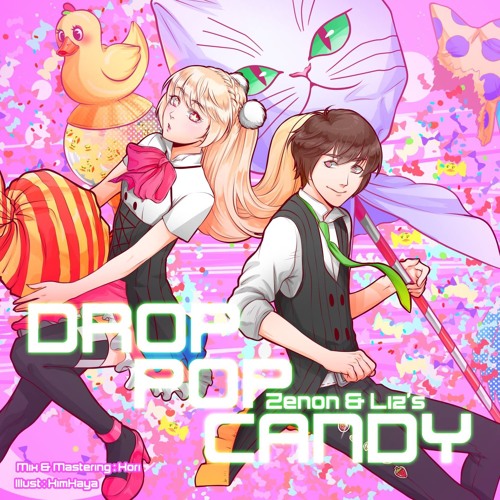 【Zenon & Liz's】 DROP POP CANDY ♪♪