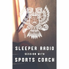 Sports Coach - Dreaming Of Sleep [Live On Sleeper Radio]