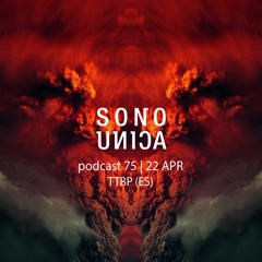 Sono Unica Podcast | 75 TTBP (ES)