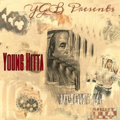 YOUNG HITTA - I Got My Weight Up (PROD BY KING MIDAS)