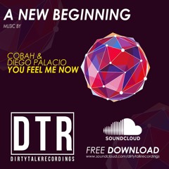 COBAH & Diego Palacio - You Feel Me Now (Original Mix) / FREE DOWNLOAD