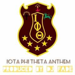 Iota Phi Theta Anthem (Prod. Dj Fade)