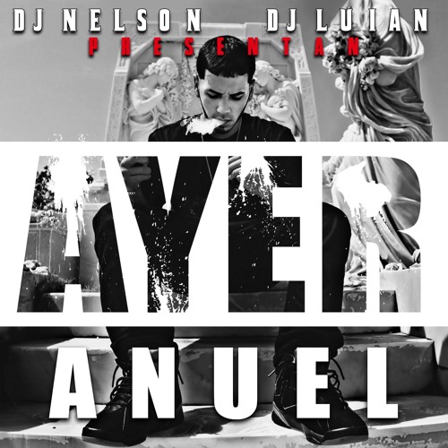 anuel dj nelson ayer letra