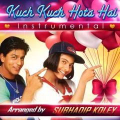 Kuch Kuch Hota Hai (Instrumental theme) - Subhadip Koley