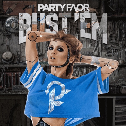 Party Favor – Bust ‘Em