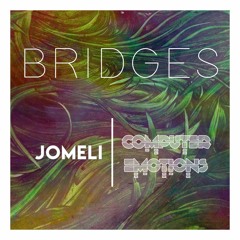Jomeli, Computer Emotions - Bridges