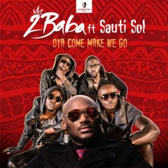 Come Make We Go  Ft. Souti Sol