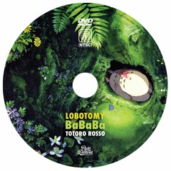 LOBOTOMY & BaBaBa - Totoro Rosso