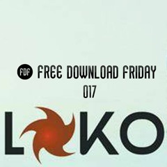 Loko - Lower Bold // FREE DOWNLOAD FRIDAY 017