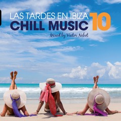 LAS TARDES EN IBIZA CHILL MUSIC 10 by Victor Nebot Promomix