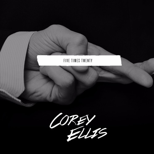 Corey Ellis | Five Times Twenty