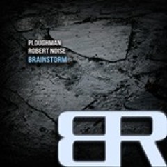 Ploughman & Robert Noise - Brainstorm (Original Mix)