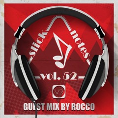 Rocco - Guest Mix Slick Notes 052 April 2016