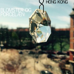 Blomster Og Porcelæn // Hong Kong