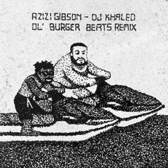 Azizi Gibson - DJ Khaled (Remix)