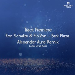 Ron Schatte & Flo.Von - Park Plaza (Alexander Aurel Champagne For Room 101 Remix)- PREMIERE
