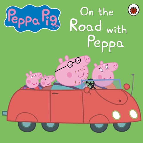 Peppa Pig On The Road (audiobook extract)