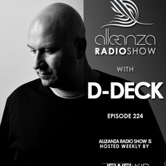 Jewel Kid presents Alleanza Radio Show - Ep.224 D-Deck