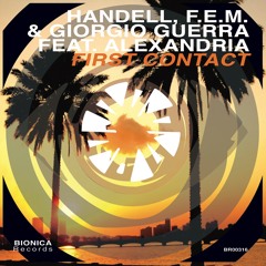 Handell, F.E.M. & Giorgio Guerra Feat. Alexandria - First Contact (Original Mix)