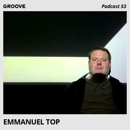 Stream Groove Podcast 53 - Top by Groove Listen online for free on SoundCloud