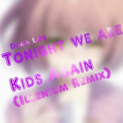 DaDa Life - Tonight we are Kids again (Illenium Remix)