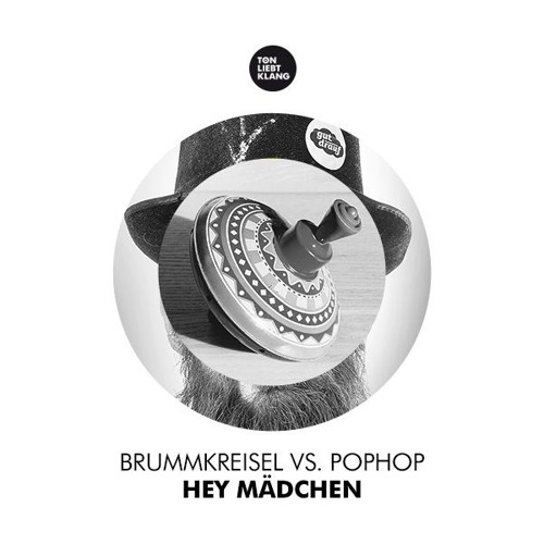 BRUMMKREISEL vs. POPHOP - HEY MÄDCHEN - POPHOP MIX