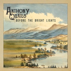 Anthony Quails — “When There’s A Mountain”